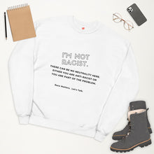 Load image into Gallery viewer, I&#39;m not Racist sweatshirt
