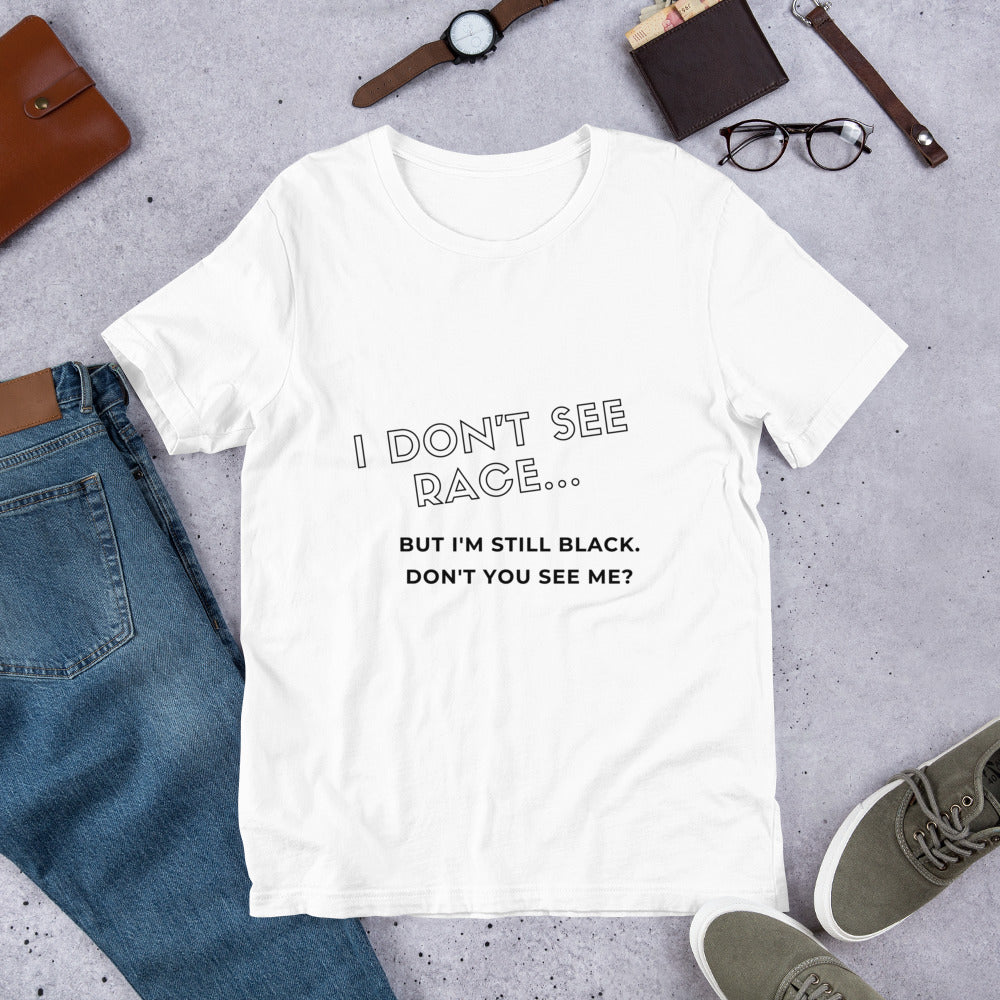 I don't see race T-Shirt