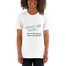Load image into Gallery viewer, I don&#39;t see race T-Shirt
