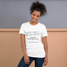 Load image into Gallery viewer, How can I be an Ally? T-Shirt
